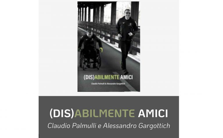 La storia di una passione scritta da due “(Dis)abilmente amici”.